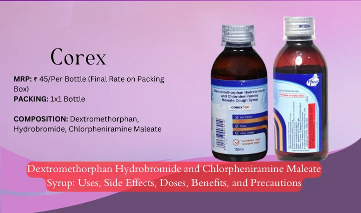 Dextromethorphan Hydrobromide and Chlorpheniramine Maleate Syrup  Uses, Side Effects, Doses, Benefits, and Precautions