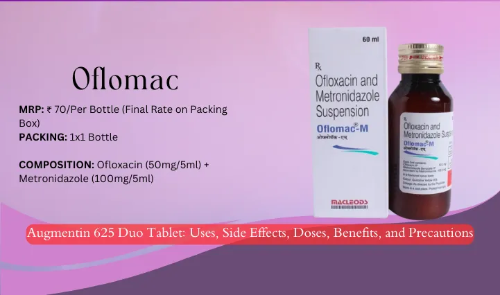 Ofloxacin and Metronidazole Combination Oral Suspension Use For Babies Precautions, Benefits and Side Effects