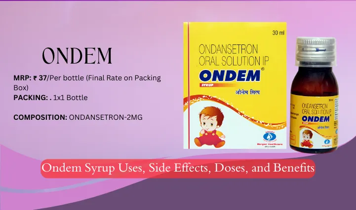 Ondem Syrup Uses, Side Effects, Doses, and Benefits