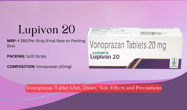 Vonoprazan Tablet Uses, Doses, Side Effects and Precautions