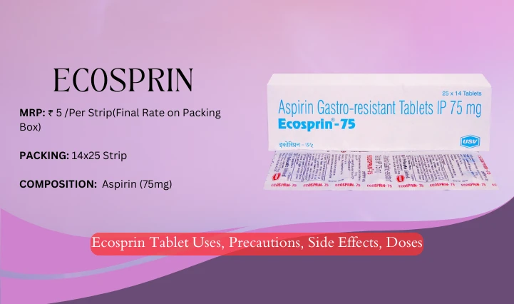 Ecosprin Tablet Uses, Precautions, Side Effects, Doses