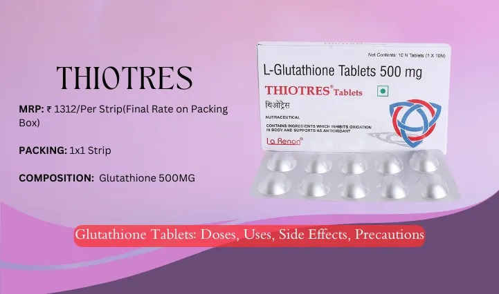 Glutathione Tablets Doses, Uses, Side Effects, Precautions