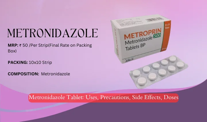 Metronidazole Tablet Uses, Precautions, Side Effects, Doses