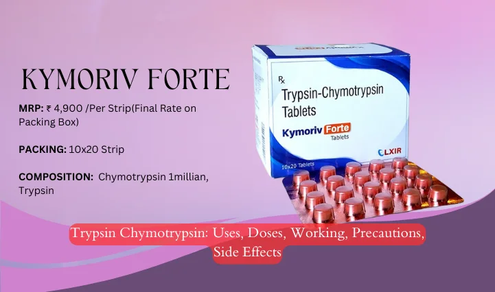 Trypsin Chymotrypsin Uses, Doses, Working, Precautions, Side Effects